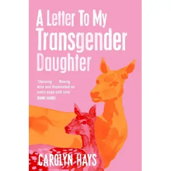 A LETTER TO MY TRANSGENDER DAUGHT