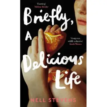 BRIEFLY, A DELICIOUS LIFE