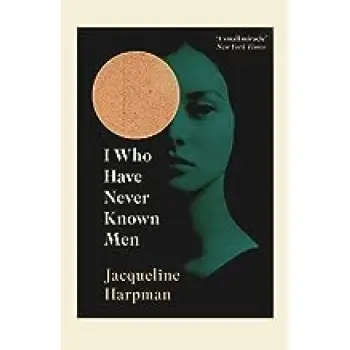 I WHO HAVE NEVER KNOWN MEN