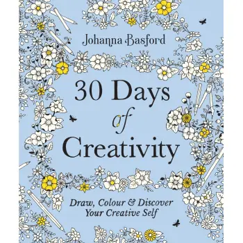 30 DAYS OF CREATIVITY: DRAW, COLOUR AND DISCOVER YOUR CREATIVE SELF