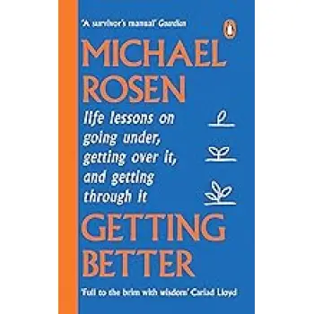 GETTING BETTER : LIFE LESSONS ON GOING UNDER, GETTING OVER IT, AND GETTING THROUGH IT PB
