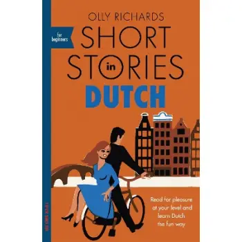 SHORT STORIES IN DUTCH FOR BEGINNERS PB