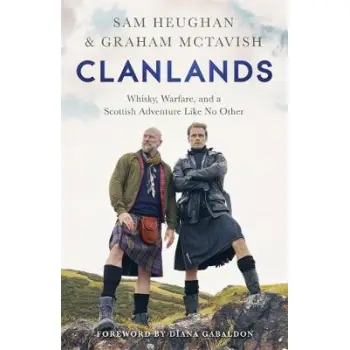 CLANLANDS: WHISKY .WARFARE AND A SCOTTISH ADVENTURE LIKE NO OTHER HC