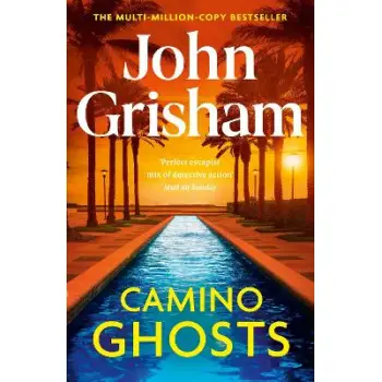 Camino Ghosts : The thrilling Sunday Times bestseller (June 2024) from John Grisham PB