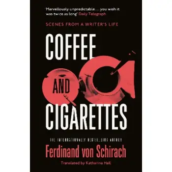 Coffee and Cigarettes : Scenes from a Writer's Life