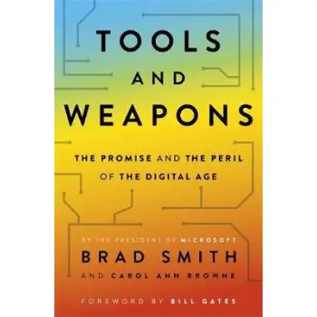 TOOLS AND WEAPONS THE PROMISE AND THE PERIL OF THE DIGITAL AGE HC