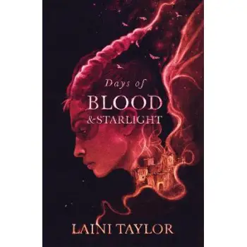 DAUGHTER OF SMOKE AND BONE : DAYS OF BLOOD AND STARLIGHT 