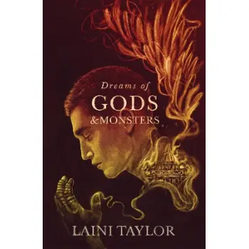 DAUGHTER OF SMOKE AND BONE : DREAMS OF GODS AND MONSTERS 
