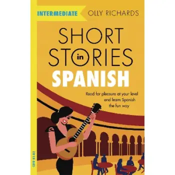 SHORT STORIES IN SPANISH FOR INTERMEDIATE LEARNERS
