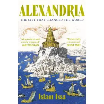 ALEXANDRIA : THE CITY THAT CHANGED THE WORLD PB