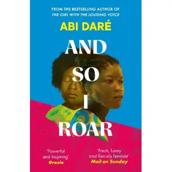 AND SO I ROAR : THE NEW NOVEL FROM THE AUTHOR OF THE WORD OF MOUTH HIT THE GIRL WITH THE LOUDING VOI PB