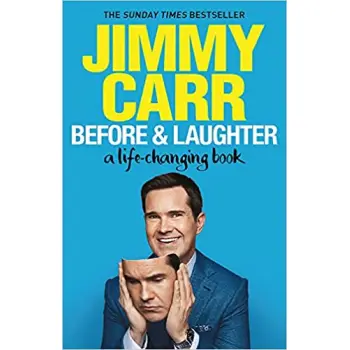 BEFORE & LAUGHTER : THE FUNNIEST MAN IN THE UK'S GENUINELY USEFUL GUIDE TO LIFE