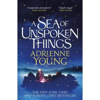 A SEA OF UNSPOKEN THINGS : A SPELLBINDING MYSTERY PERFECT FOR WINTER NIGHTS PB