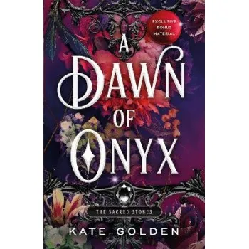 A Dawn of Onyx : An addictive enemies-to-lovers fantasy romance (The Sacred Stones, Book 1) PB