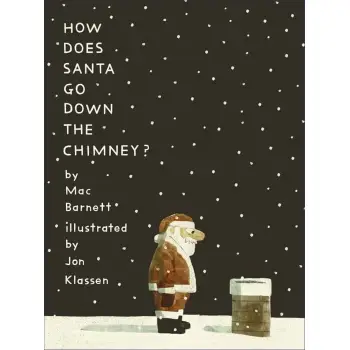 HOW DOES SANTA GOES DOWN THE CHIMNEY? HC HOW DOES SANTA GOES DOWN THE CHIMNEY? HC