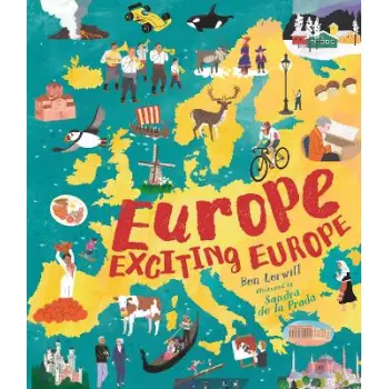 EUROPE, EXCITING EUROPE : DISCOVER INCREDIBLE FACTS ABOUT EVERY COUNTRY IN AN ILLUSTRATED GIFT BOOK PERFECT FOR CURIOUS YOUNG EX