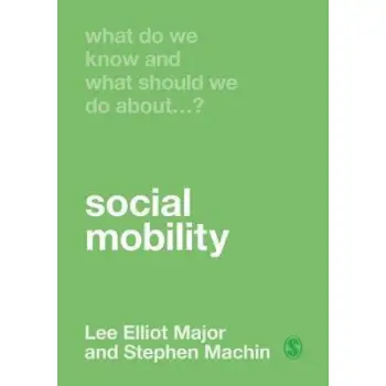 WHAT DO WE KNOW AND WHAT SHOULD WE DO ABOUT SOCIAL MOBILITY?