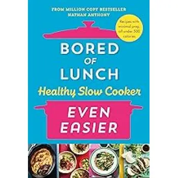 BORED OF LUNCH HEALTHY SLOW COOKER: EVEN EASIER HC