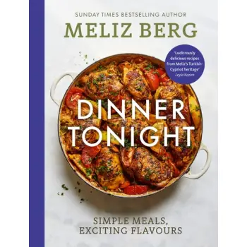 DINNER TONIGHT : SIMPLE MEALS, EXCITING FLAVOURS HC