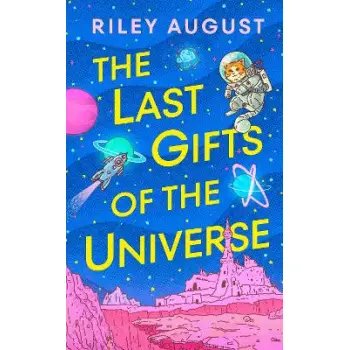 THE LAST GIFTS OF THE UNIVERSE HC
