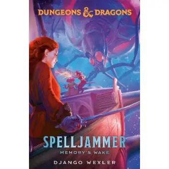 DUNGEONS & DRAGONS: SPELLJAMMER: MEMORY'S WAKE HC