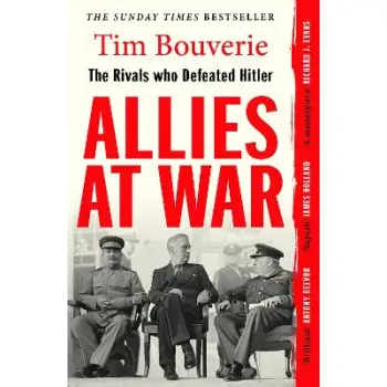 ALLIES AT WAR : THE RIVALS WHO DEFEATED HITLER PB