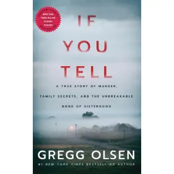IF YOU TELL : A TRUE STOREY OF MURDER, FAMILY SECRETS, AND THE UNBREAKABLE BOND OF SISTERHOOD