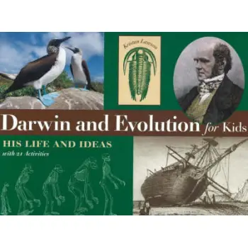 DARWIN AN DEVOLUTION FOR KIDS : HIS LIFE AND IDEAS WITH 21 ACTIVITIES PB