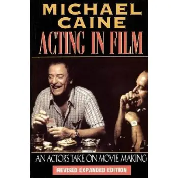 ACTING IN FILM : AN ACTOR'S TAKE ON MOVIETAKING PB