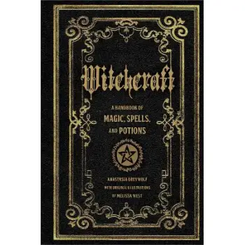 Witchcraft : A Handbook of Magic Spells and Potions Volume 1