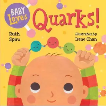 BABY LOVES QUARKS!