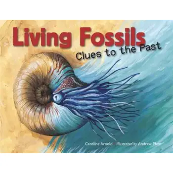 LIVING FOSSILS : CLUES TO THE PAST PB
