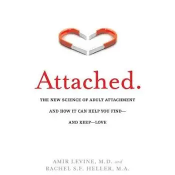 ATTACHED : THE NEW SCIENCE OF ADULT ATTACHMENT AND HOW IT CAN HELP YOU FIND AND KEEP LOVE PB