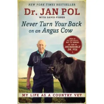NEVER TURN YOR BACK ON AN ANGUS COW :MY LIFE AS A COUNTRY VET