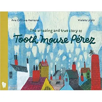 THE AMAZING AND TRUE STORY OF TOOTH MOUSE PEREZ HC