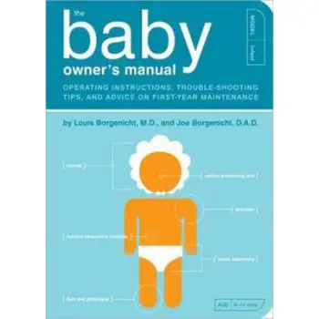 THE BABY OWNER'S MANUAL : OPERATING INSTRUCTIONS , TROUBLE SHOOTING TIPS AND ADVICE ON FIRST YEAR MAINTENANCE PB