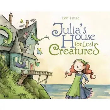 JULIA'S HOUSE FOR LOST CREATURES  HC