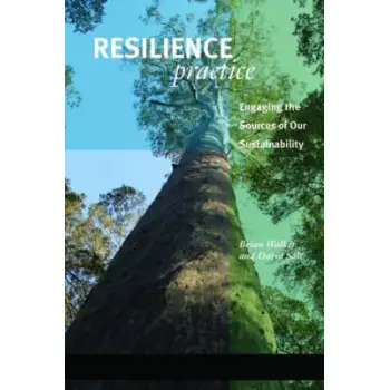 RESILIENCE PRACTICE : BUILDING CAPACITY TO ABSORB DISTURBANCE AND MAINTAIN FUNCTION HC