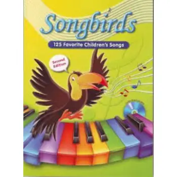 SONGBIRDS - 125 FAVORITE CHILDREN’S SONGS SB 2ND ED