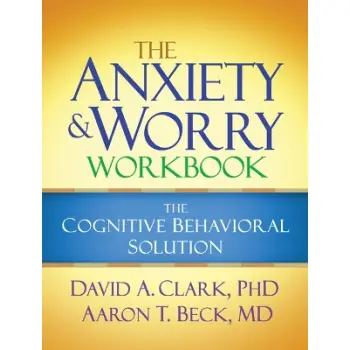 THE ANXIETY AND WORRY WORKBOOK PB