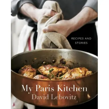 MY PARIS KITCHEN : RECIPES AND STORIES [A COOKBOOK] HC