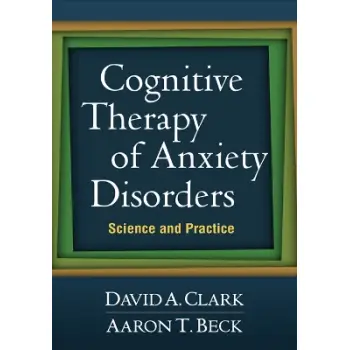 COGNITIVE THERAPY OF ANXIETY DISORDERS