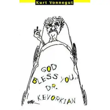GOD BLESS YOU, DR. KEVORKIAN PB