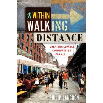 WITHIN WALKING DISTANCE : CREATING LIVABLE COMMUNITIES FOR ALL PB