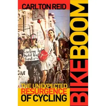 BIKE BOOM : THE UNEXPECTED RESURGENCE OF CYCLING PB