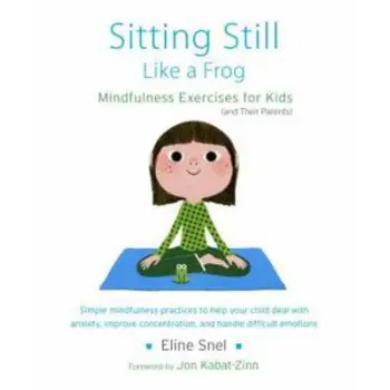 SITTING STILL LIKE A FROG :MINDFULNESS EXERCISES FOR KIDS  PB