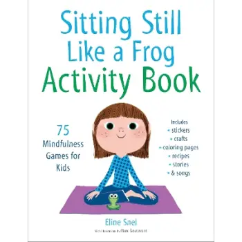 SITTING STILL LIKE A FROG :75 MINDFULNESS GAMES FOR KIDS PB