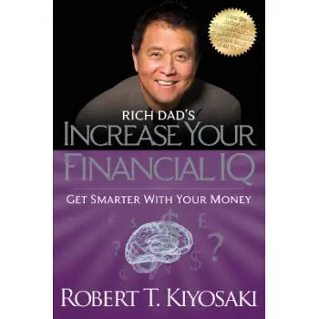 RICH DAD'S INCREASE YOUR FINANCIAL IQ : GET SMARTER WITH YOUR MONEY