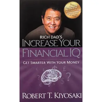RICH DAD'S INCREASE YOUR FINANCIAL IQ : GET SMARTER WITH YOUR MONEY
