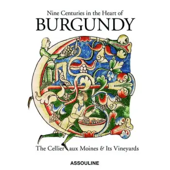 NINE CENTURIES IN THE HEART OF BURGUNDY